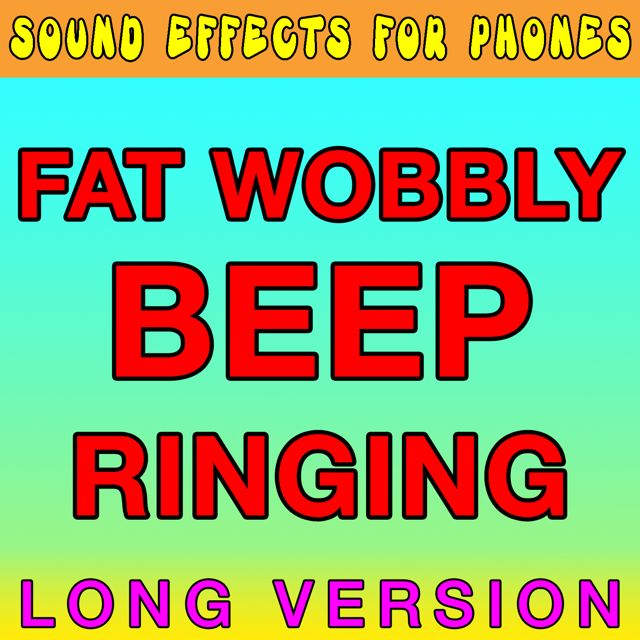 Sound Effects For Phones - 'Fat Wobbly Beep Ringing Long Version' [Ringtone]