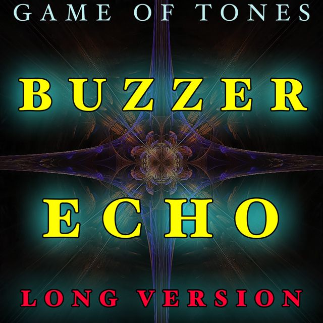 Game Of Tones - 'Buzzer Echo Long Version' [Ringtone]