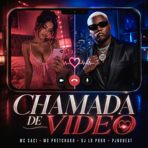 MC SACI - 'CHAMADA DE VIDEO (feat. MC PRETCHAKO & DJ LO PROD & DJ PJ no Beat & Belo Prod.)' [Ringtone]