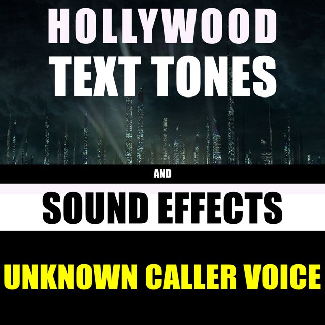 Hollywood Text Tones - 'Unknown Caller Voice (feat. Sound Effects)' [Ringtone]