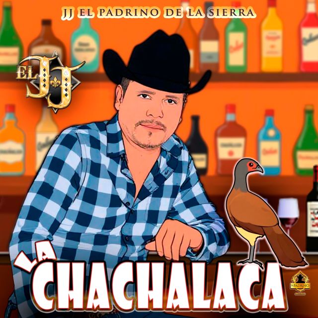 JJ El Padrino De La Sierra - 'La Chachalaca' [Ringtone]