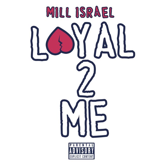 Mill Israel - 'Loyal 2 Me' [Ringtone]