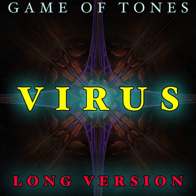 Game Of Tones - 'Virus Long Version' [Ringtone]