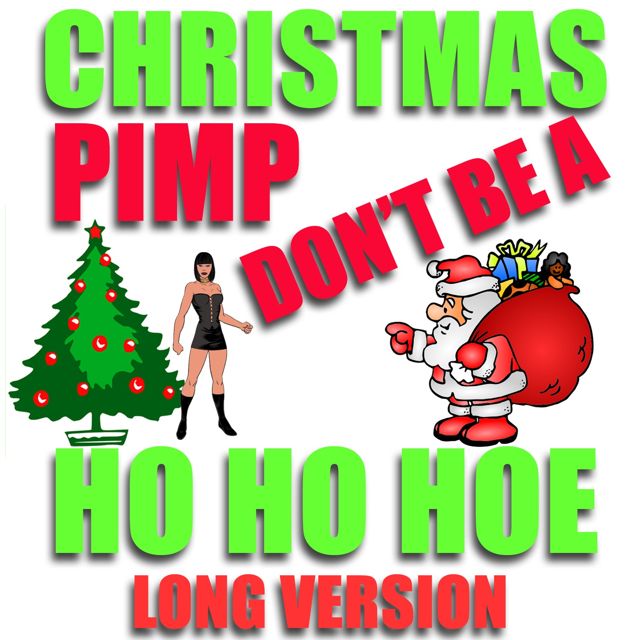 Christmas Text Tones - 'Christmas Pimp Don't Be A Ho Ho Hoe Long Version' [Ringtone]