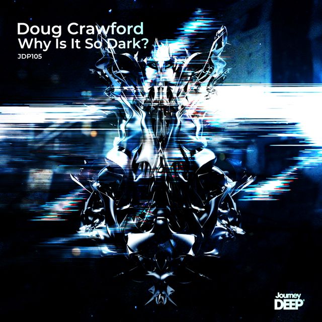 Doug Crawford - 'Why Is It So Dark (JourneyDeep Remix) (feat. JourneyDeep)' [Ringtone]