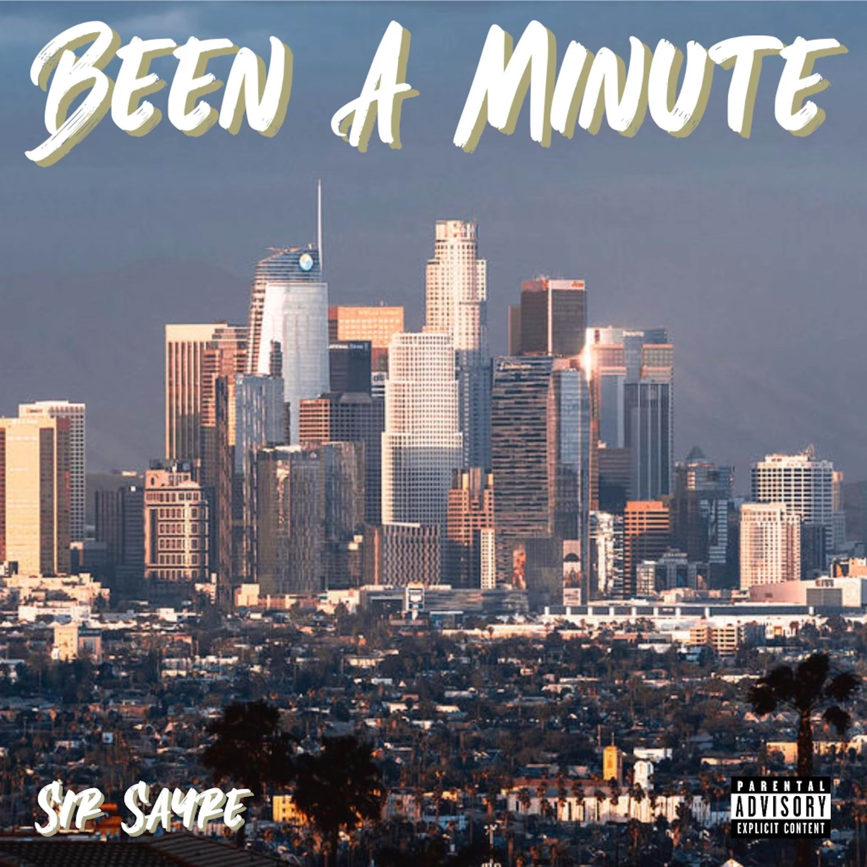 Sir Sayre – 'Been a Minute' [Ringtone]