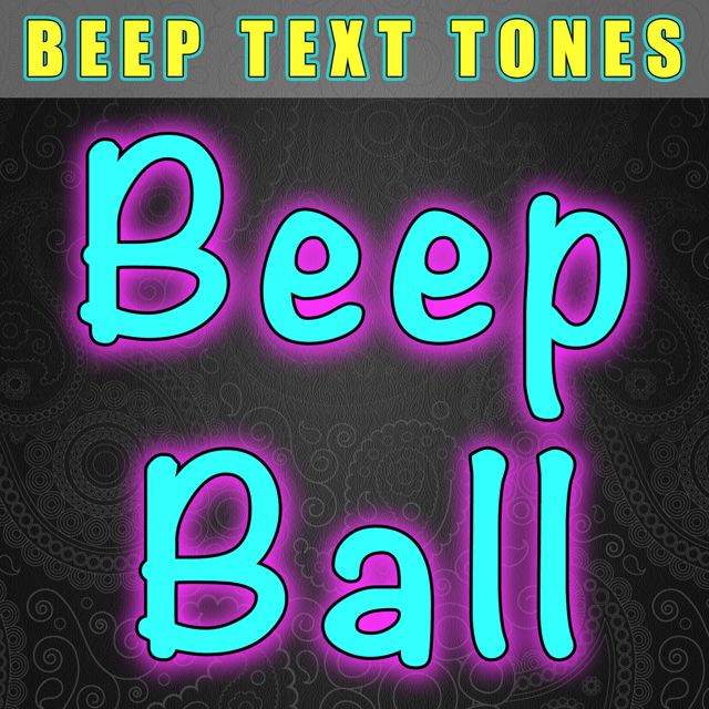 Beep Text Tones - 'Beep Ball (Text Tone)' [Ringtone]