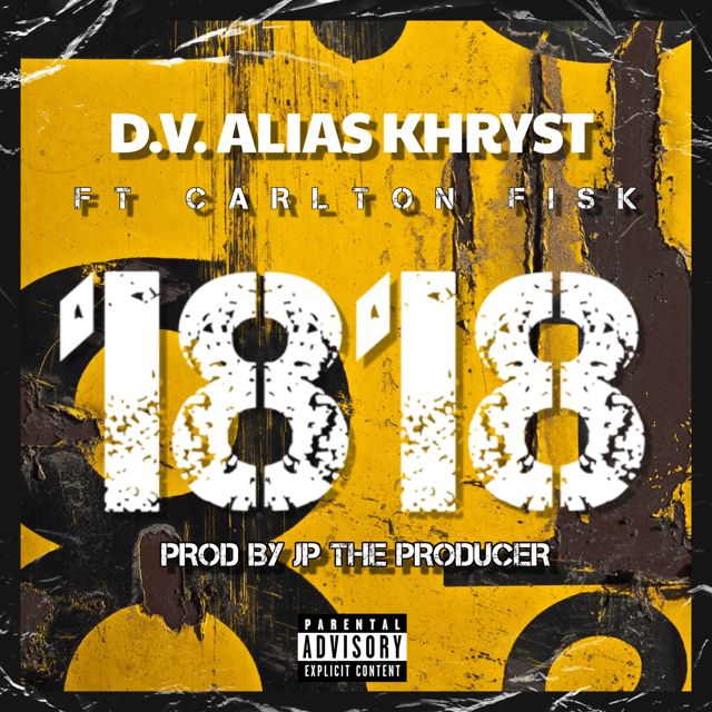 D.V. Alias Khryst - '1818 (feat. Carlton Fisk)' [Ringtone]