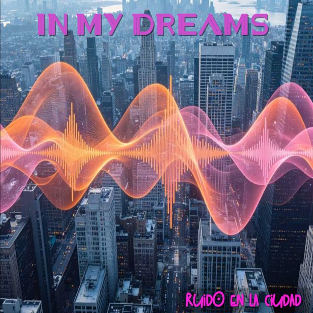 In my dreams - 'Ruido en la ciudad (Eternamente XAVA DRAGO)' [Ringtone]