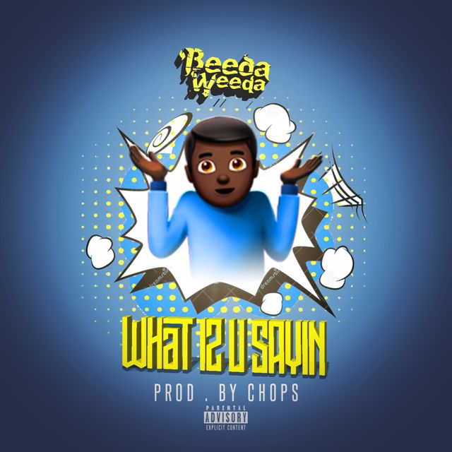 Beeda Weeda - 'What Iz U Sayin'' [Ringtone]