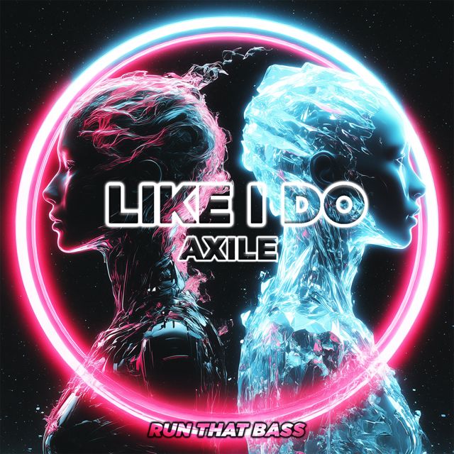 Axile - 'Like I Do' [Ringtone]