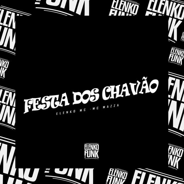 Elenko MC - 'Festa dos Chavão (feat. MC Mazza)' [Ringtone]