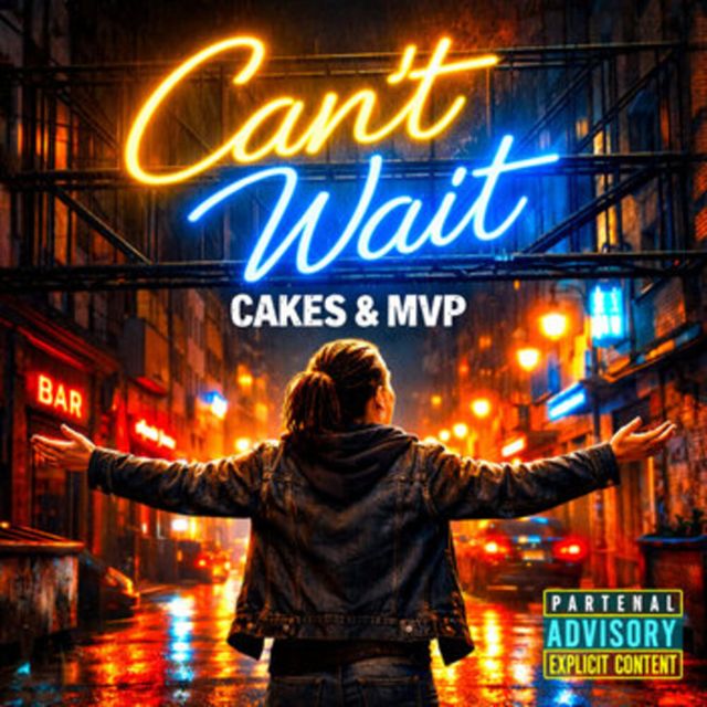 Cakes - 'Can't Wait (feat. MVP)' [Ringtone]