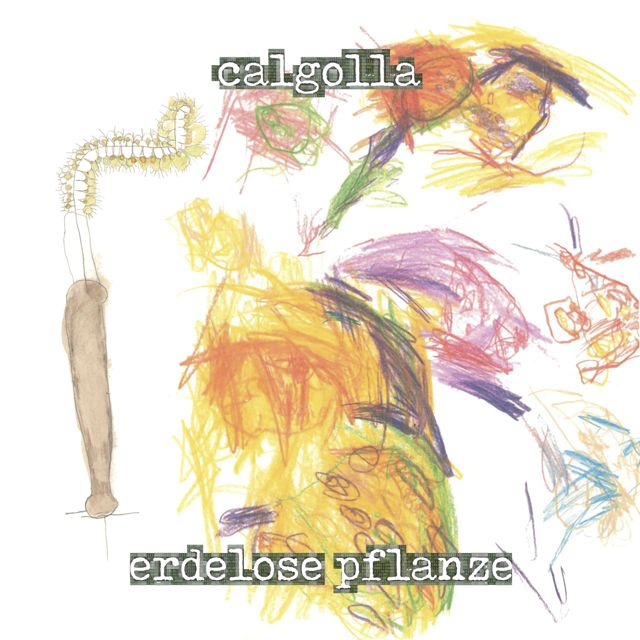 Calgolla - 'Erdelose Pflanze' [Ringtone]