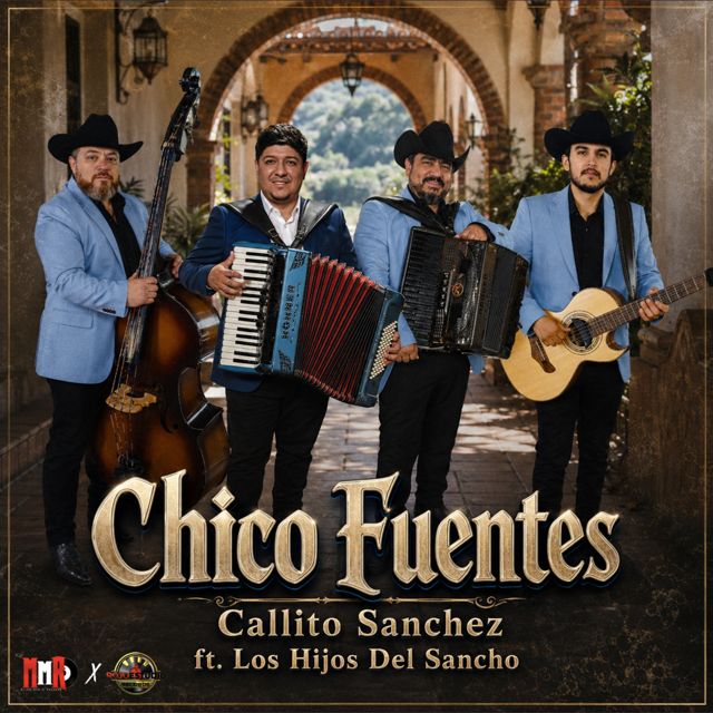Callito Sanchez - 'Chico Fuentes (En Vivo) (feat. los Hijos Del Sancho & los Baquetones De Medianoche & Callito Sanchez y Sus Baquetones De Medianoche)' [Ringtone]