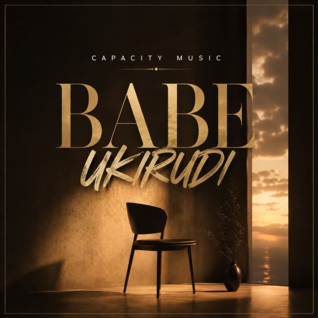 Capacity Music - 'Babe Ukirudi' [Ringtone]