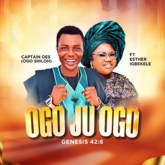 CAPTAIN OES OGO SHILOH - 'OGO JU OGO (feat. ESTHER IGBEKELE)' [Ringtone]