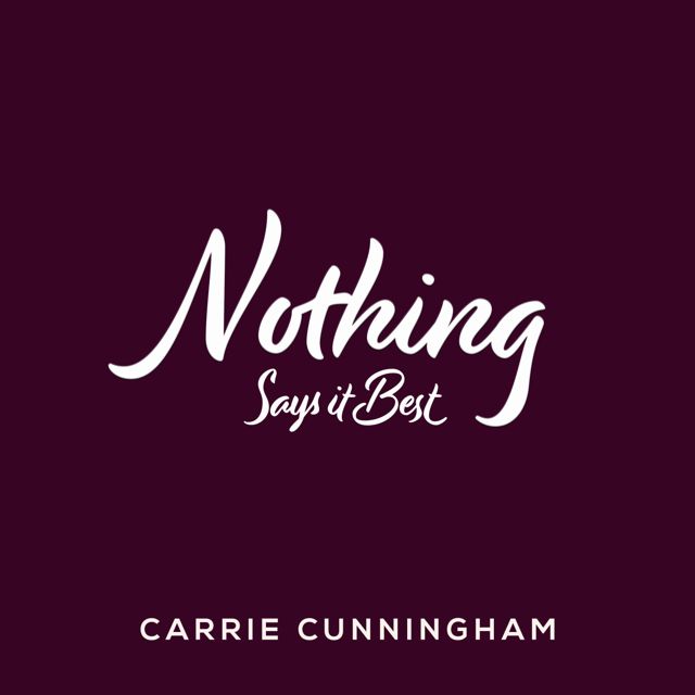 Carrie Cunningham - 'Nothing Says It Best' [Ringtone]