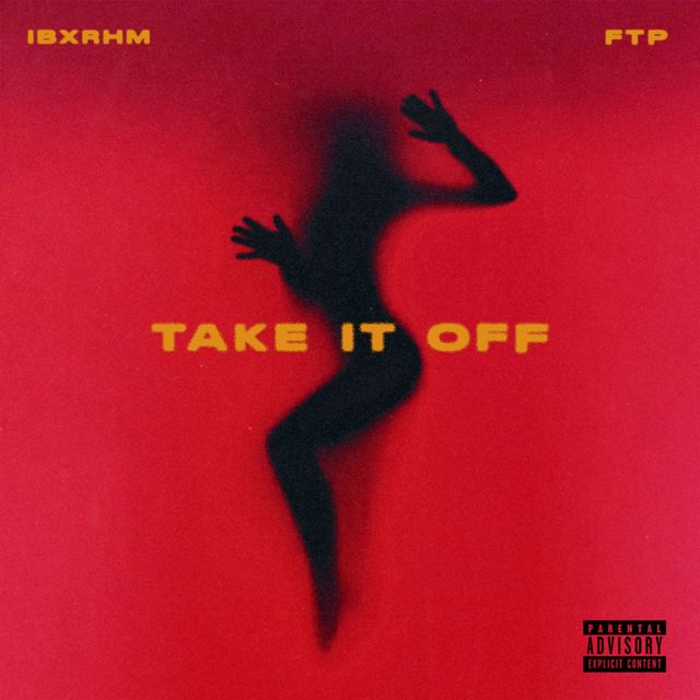 Ibxrhm - 'Take It Off (feat. Ftp)' [Ringtone]