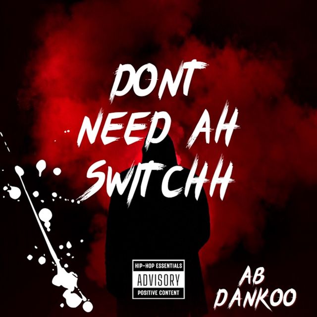 Ab Dankoo - 'Don't Need Ah Switch' [Ringtone]