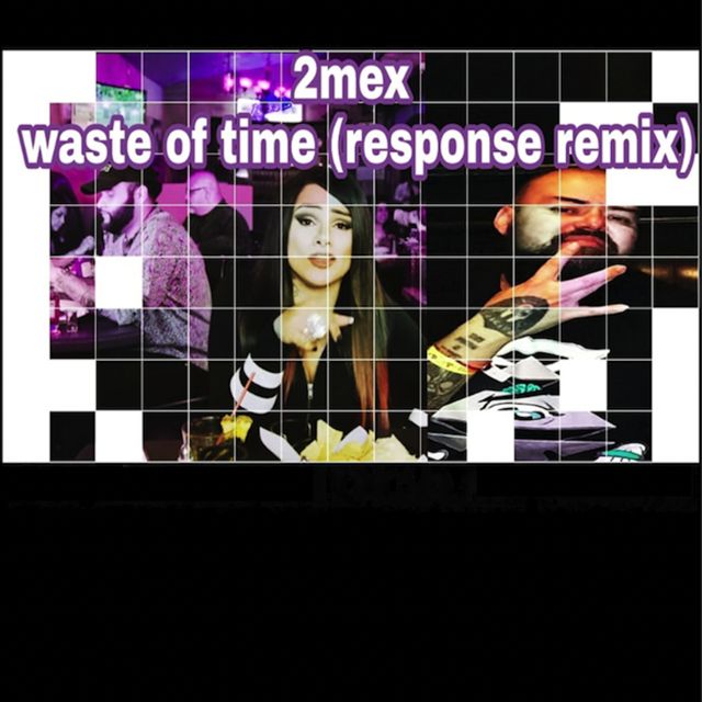 2Mex - 'Waste of Time (Response Remix)' [Ringtone]