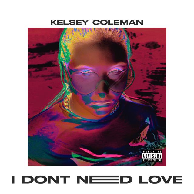 Kelsey Coleman - 'I Don't Need Love' [Ringtone]