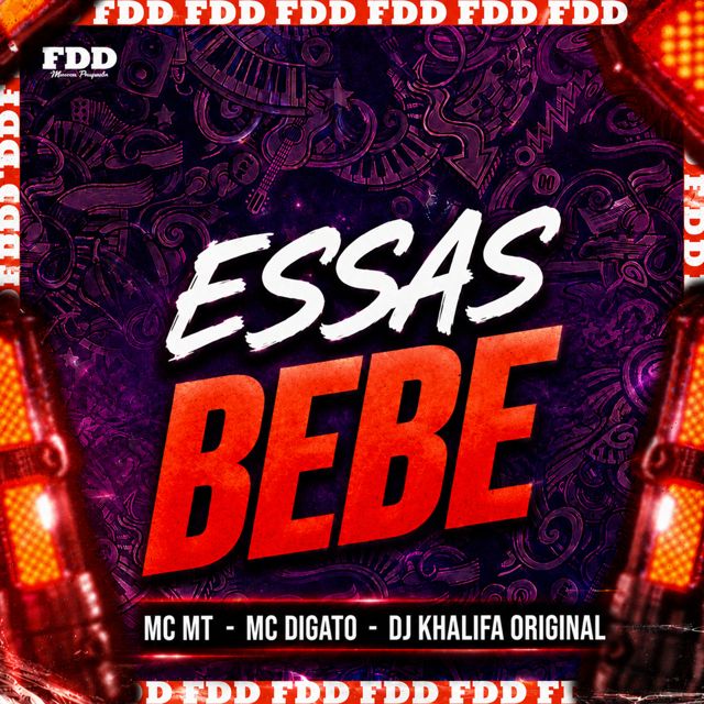 FDD Marcone - 'Essas Bebe (feat. DJ Khalifa Original & MC MT & Mc Digato)' [Ringtone]