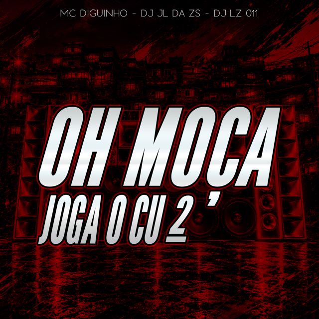 Dj Jl Da Zs - 'Oh Moça Joga o Cu 2 (feat. Mc Diguinho & DJ LZ 011)' [Ringtone]