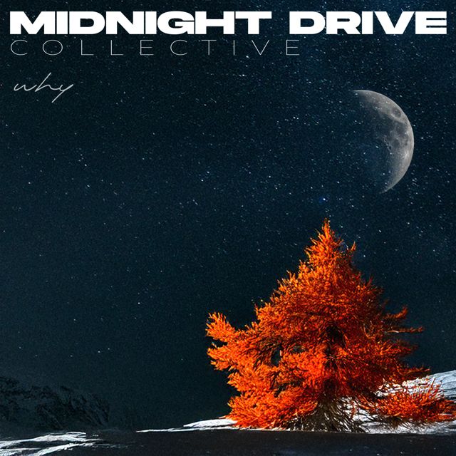 Midnight Drive Collective - 'why' [Ringtone]