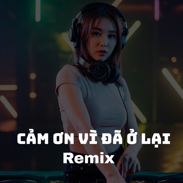 TCA - 'Cảm ơn vì đã ở lại (remix)' [Ringtone]