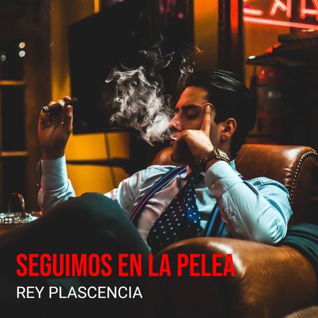 Rey Plascencia - 'Seguimos En La Pelea' [Ringtone]