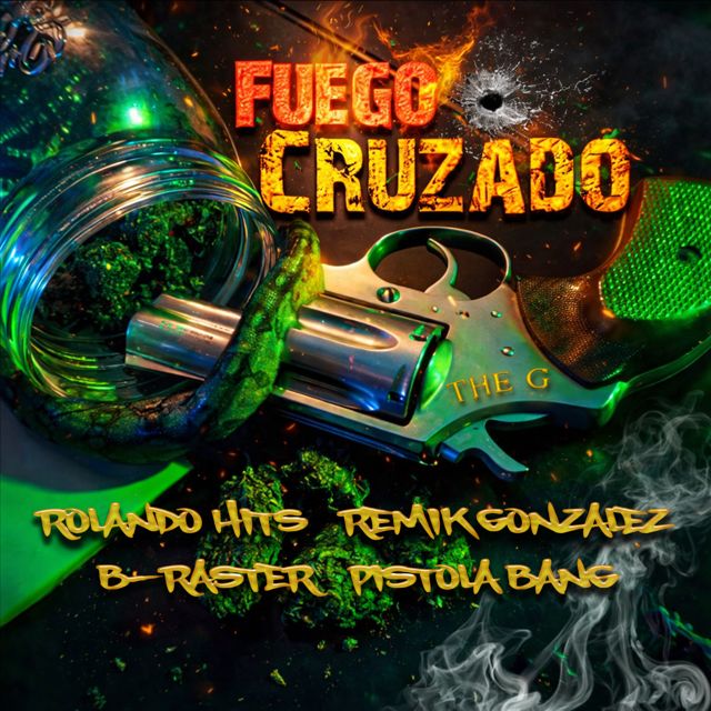 Rolando Hits - 'Fuego Cruzado (feat. The G & Remik González & B-RASTER & Pistola Bang)' [Ringtone]