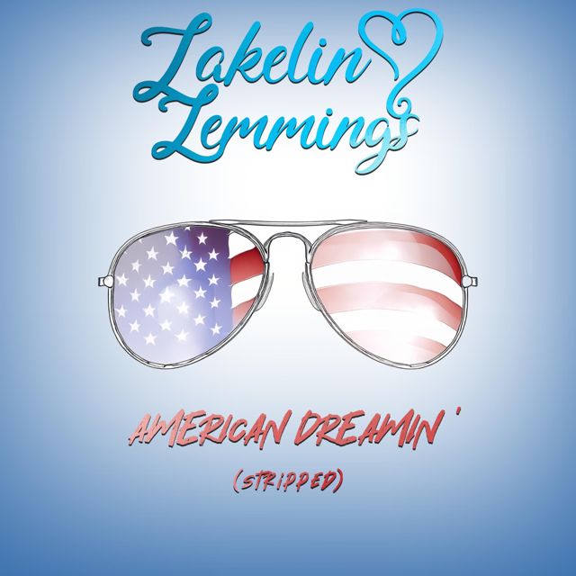 Lakelin Lemmings - 'American Dreamin' (Stripped)' [Ringtone]