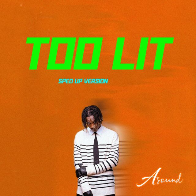 Asound - 'Too lit (Sped Up)' [Ringtone]