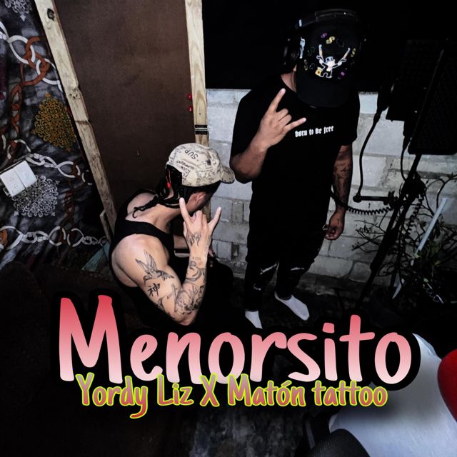 Yordy Liz - 'Menorsito (feat. Maton Tattoo)' [Ringtone]