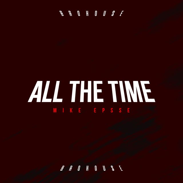 Mike Epsse - 'All The Time' [Ringtone]