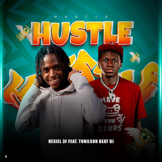 UESIEL 3F - 'Hustle (feat. Tonilson Beat Dj)' [Ringtone]