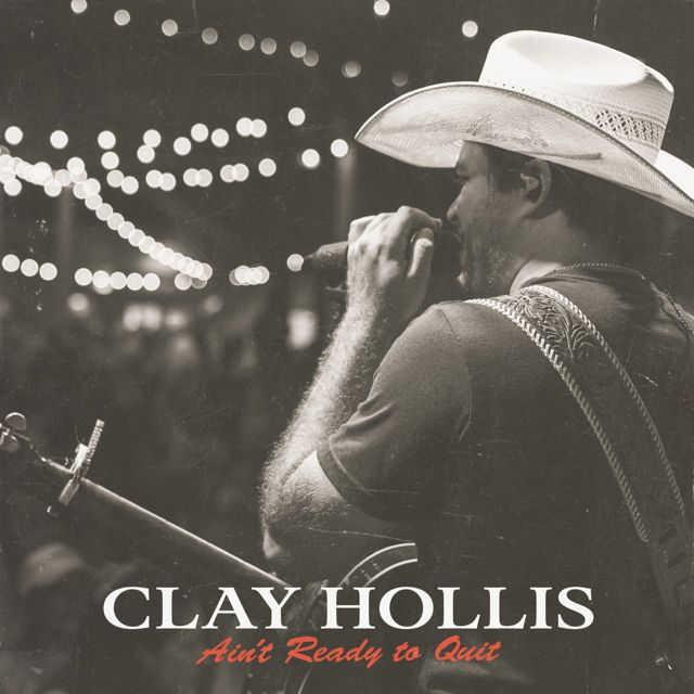 Clay Hollis - 'Ain't Ready to Quit' [Ringtone]