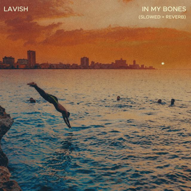 LAVISH - 'In My Bones (Slowed + Reverb)' [Ringtone]