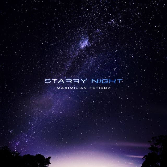 Maximilian Fetisov - 'Starry Night' [Ringtone]