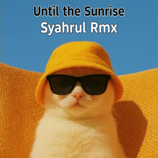 Syahrul Rmx - 'Until the Sunrise' [Ringtone]