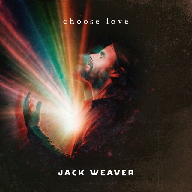 Jack Weaver - 'Choose Love' [Ringtone]