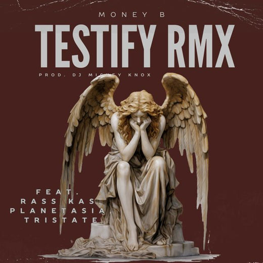 Money B - 'Testify (DJ Mickey Knox Remix) (feat. DJ Mickey Knox & Planet Asia & Ras Kass & Tristate)' [Ringtone]