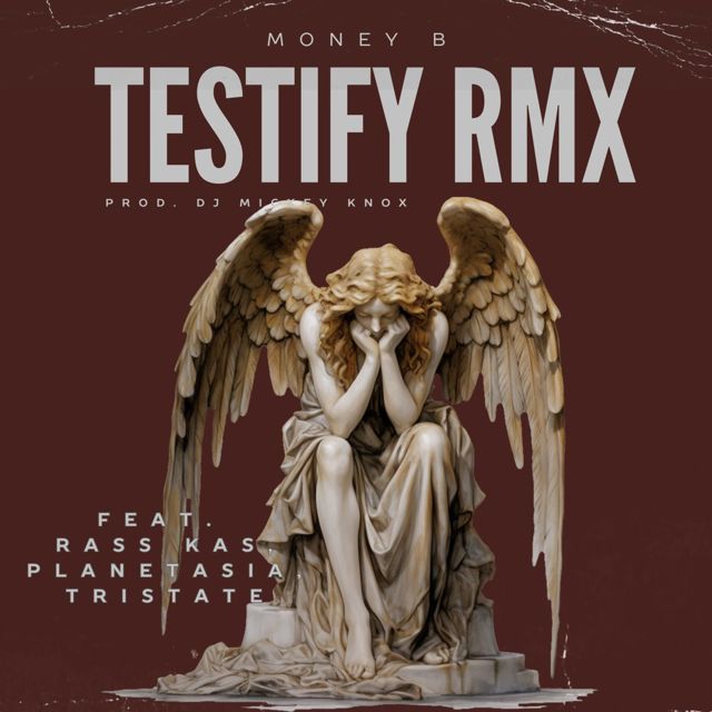 Money B - 'Testify (DJ Mickey Knox Remix) (feat. DJ Mickey Knox & Planet Asia & Ras Kass & Tristate)' [Ringtone]