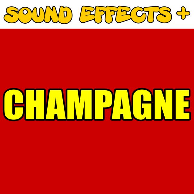 Sound Effects + - 'Champagne (Text Tone)' [Ringtone]