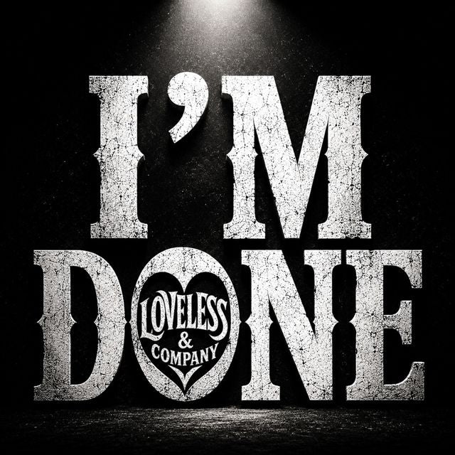 Loveless - 'I'm Done (feat. Company)' [Ringtone]