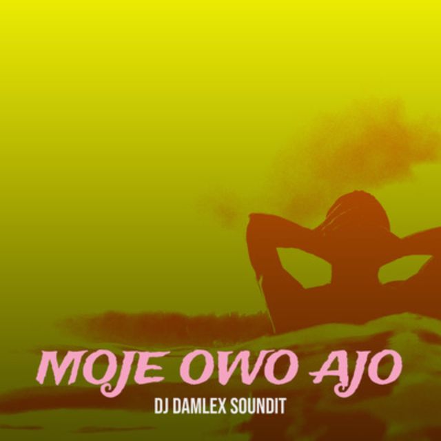Dj Damlex Soundit - 'Moje Owo Ajo' [Ringtone]