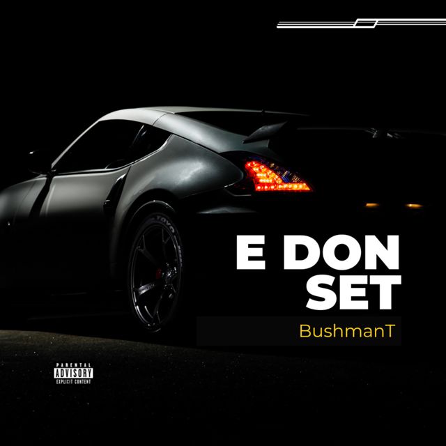 BushmanT - 'E DON SET' [Ringtone]
