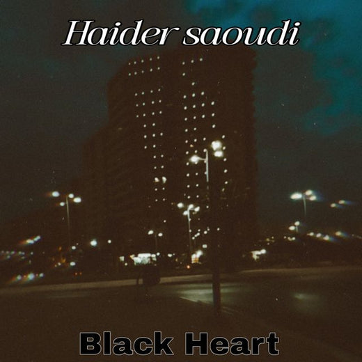 Haider Saoudi - 'Black Heart' [Ringtone]