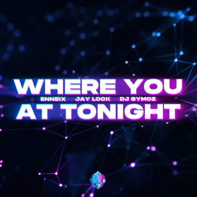 Enneix - 'Where You Tonight (feat. Jay Lock & Dj Symoz)' [Ringtone]
